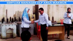 Manager PLN ULP Arga Makmur Diserahterimakan